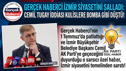 GERÇEK HABERCİ İzmir siyasetini salladı: Cemil Tugay iddiası kulislere bomba gibi düştü!