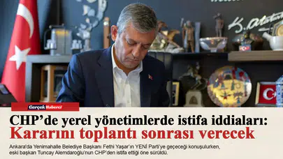CHP’de yerel yönetimlerde istifa iddiaları: Kararını toplantı sonrası verecek