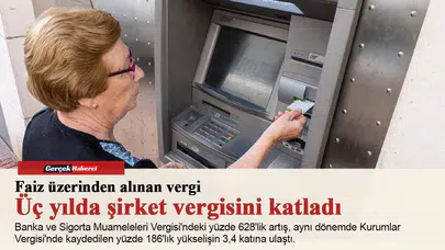 Faiz üzerinden alınan vergi üç yılda şirket vergisini katladı