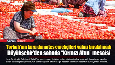 Torbalı’nın kuru domates emekçileri yalnız bırakılmadı