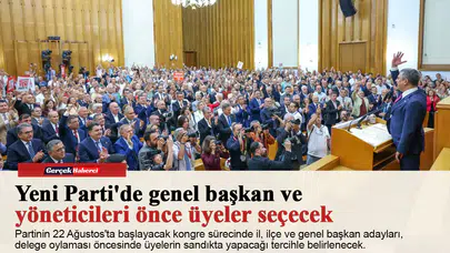 Yeni Parti'de genel başkan ve yöneticileri önce üyeler seçecek