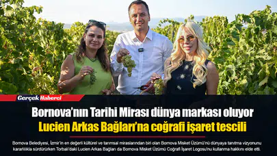 Bornova’nın Tarihi Mirası dünya markası oluyor: Lucien Arkas Bağları’na coğrafi işaret tescili