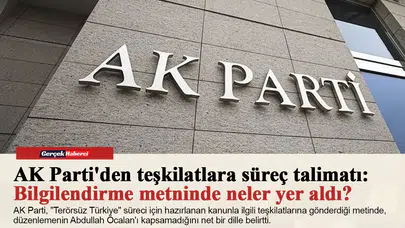 AK Parti'den teşkilatlara süreç talimatı: Bilgilendirme metninde neler yer aldı?