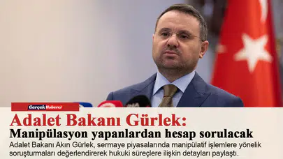 Adalet Bakanı Gürlek: Manipülasyon yapanlardan hesap sorulacak