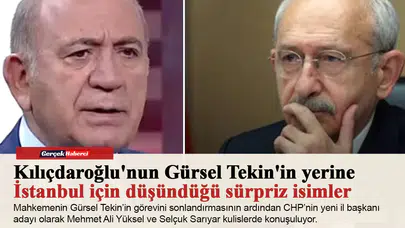 Kılıçdaroğlu'nun Gürsel Tekin'in yerine İstanbul için düşündüğü sürpriz isimler