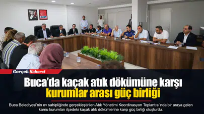 Buca’da kaçak atık dökümüne karşı kurumlar arası güç birliği