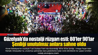 Güzelyalı’da nostalji rüzgarı esti: 80’ler 90’lar Şenliği unutulmaz anlara sahne oldu