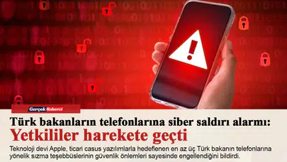 Türk bakanların telefonlarına siber saldırı alarmı: Yetkililer harekete geçti