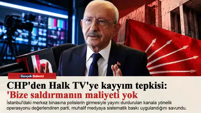CHP'den Halk TV'ye kayyım tepkisi: 'Bize saldırmanın maliyeti yok