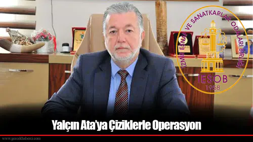 Yalçın Ata’ya Çiziklerle Operasyon