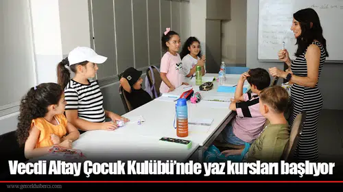 Vecdi Altay Çocuk Kulübü’nde yaz kursları başlıyor