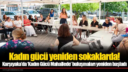 Karşıyaka’da ‘Kadın Gücü Mahallede’ buluşmaları yeniden başladı