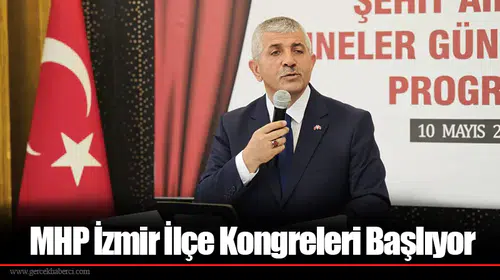 MHP İzmir İlçe Kongreleri Başlıyor