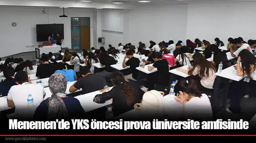 Menemen'de YKS öncesi prova üniversite amfisinde