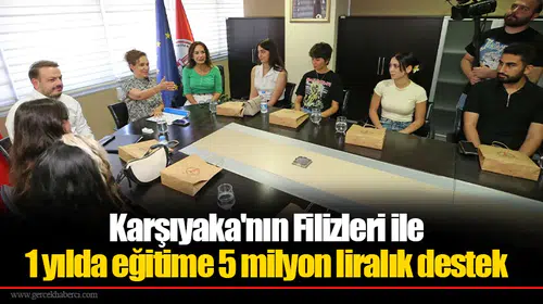 Karşıyaka'nın Filizleri ile 1 yılda eğitime 5 milyon liralık destek