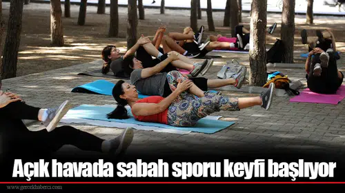 Açık havada sabah sporu keyfi başlıyor