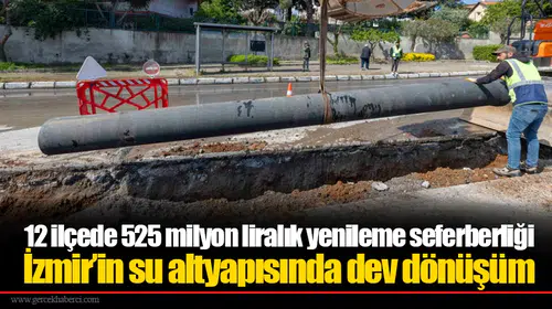 "12 İlçede 525 Milyon Liralık Büyük Yenileme Hamlesi Başlatıldı!"