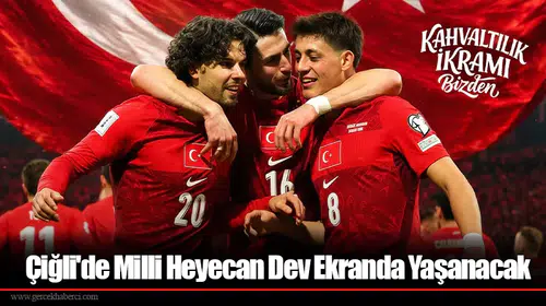 Çiğli'de Milli Heyecan Dev Ekranda Yaşanacak