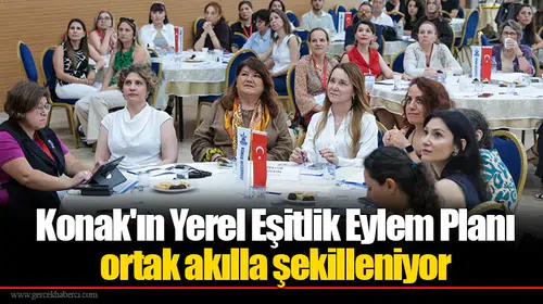 Konak'ın Yerel Eşitlik Eylem Planı ortak akılla şekilleniyor