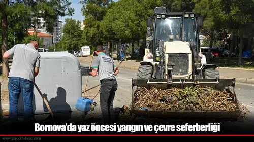 Bornova’da yaz öncesi yangın ve çevre seferberliği