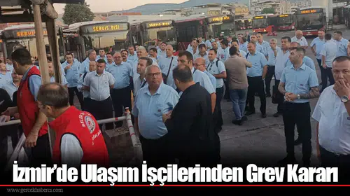 İzmir’de Ulaşım İşçilerinden Grev Kararı