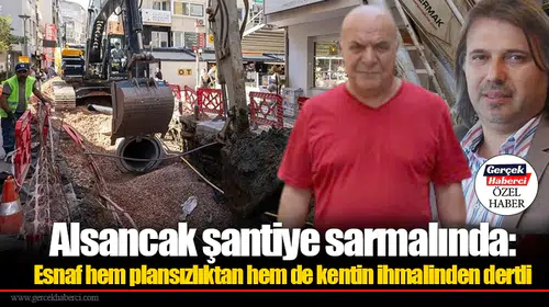 Alsancak şantiye sarmalında: Esnaf hem plansızlıktan hem de kentin ihmalinden dertli