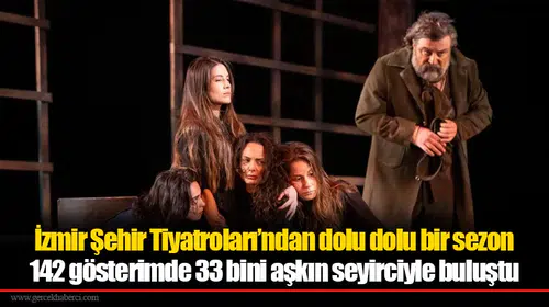 İzmir Şehir Tiyatroları’ndan dolu dolu bir sezon