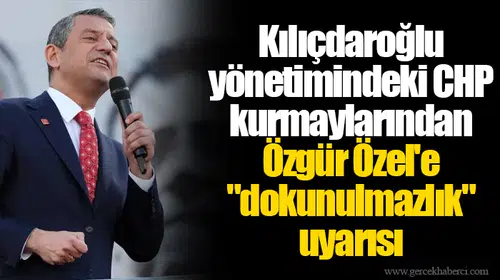 Kılıçdaroğlu yönetimindeki CHP kurmaylarından Özgür Özel'e "dokunulmazlık" uyarısı