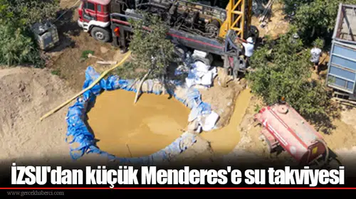 İZSU'dan küçük Menderes'e su takviyesi