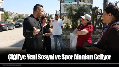 Çiğli'ye Yeni Sosyal ve Spor Alanları Geliyor