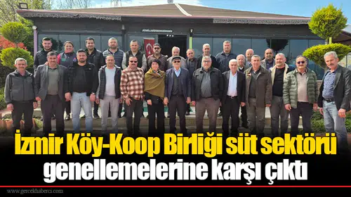 İzmir Köy-Koop Birliği süt sektörü genellemelerine karşı çıktı