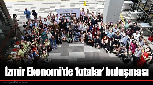 İzmir Ekonomi’de ‘kıtalar’ buluşması