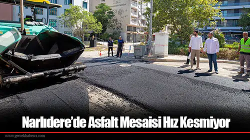 Narlıdere’de Asfalt Mesaisi Hız Kesmiyor