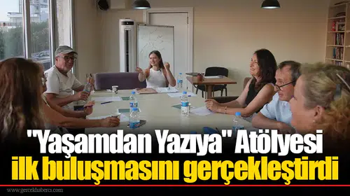 "Yaşamdan Yazıya" Atölyesi ilk buluşmasını gerçekleştirdi