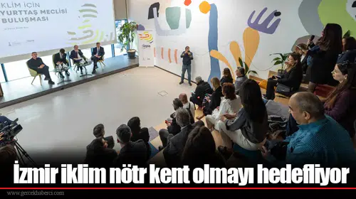İzmir iklim nötr kent olmayı hedefliyor