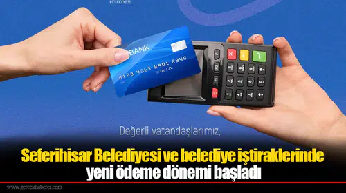Seferihisar Belediyesi ve belediye iştiraklerinde yeni ödeme dönemi başladı