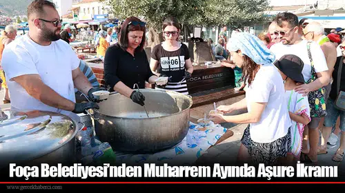 Foça Belediyesi’nden Muharrem Ayında Aşure İkramı