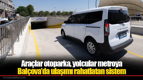 Araçlar otoparka, yolcular metroya... Balçova’da ulaşımı rahatlatan sistem