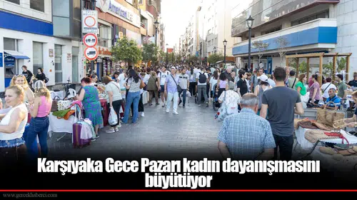 Karşıyaka'da Kadın Emeği Gece Pazarı, Üretici Kadınları Desteklemeye Devam Ediyor