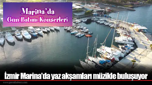 İzmir Marina'da yaz akşamları müzikle buluşuyor