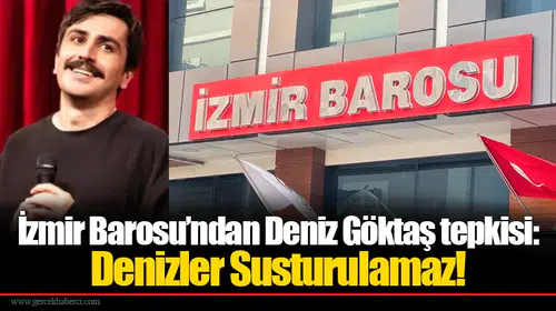 İzmir Barosu’ndan Deniz Göktaş tepkisi: Denizler Susturulamaz!