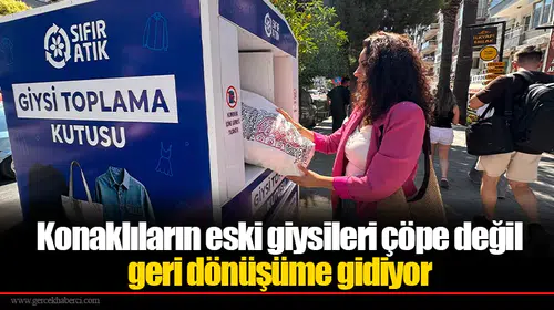 Konaklıların eski giysileri çöpe değil geri dönüşüme gidiyor