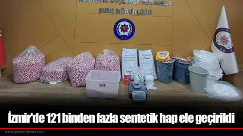 İzmir'de 121 binden fazla sentetik hap ele geçirildi