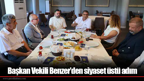 Başkan Vekili Benzer’den siyaset üstü adım