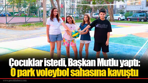 Çocuklar istedi, Başkan Mutlu yaptı: O park voleybol sahasına kavuştu