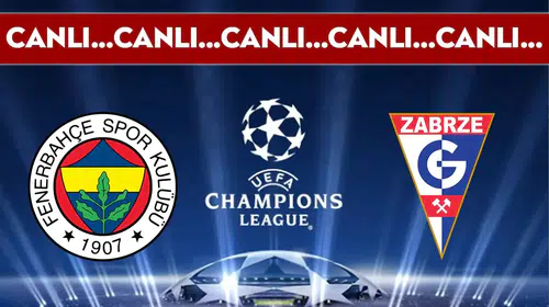 CANLI YAYIN: Fenerbahçe 1-0 Gornik Zabrze | CANLI ANLATIM: UEFA Şampiyonlar Ligi 2. Eleme Turu