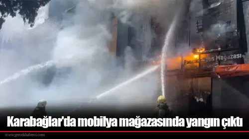 Karabağlar'da mobilya mağazasında yangın çıktı