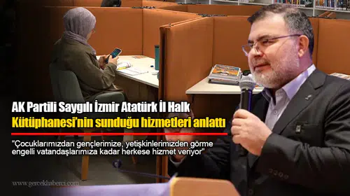 AK Partili Saygılı İzmir Atatürk İl Halk Kütüphanesi’nin sunduğu hizmetleri anlattı
