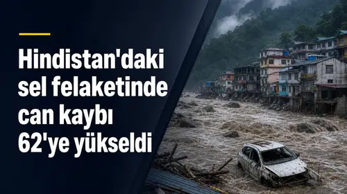 Hindistan'da Sel Felaketi: Can Kayıpları 62'ye Çıktı