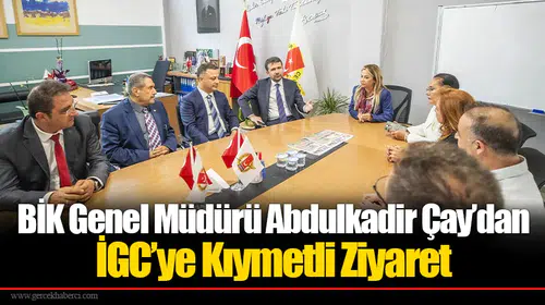 BİK Genel Müdürü Abdulkadir Çay’dan İGC’ye Kıymetli Ziyaret